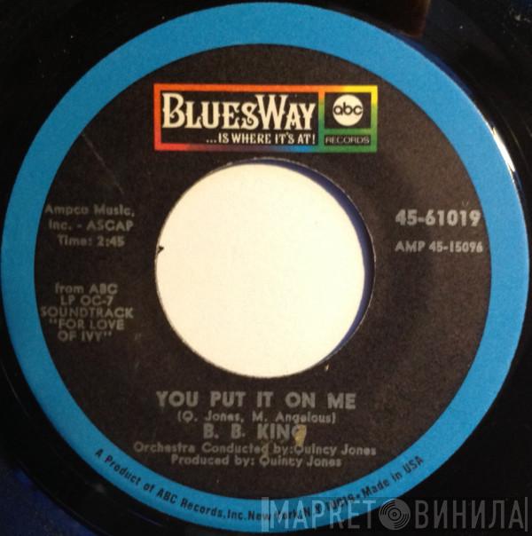  B.B. King  - You Put In On Me / The B. B. Jones