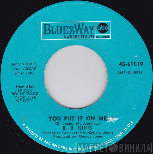  B.B. King  - You Put It On Me / The B. B. Jones