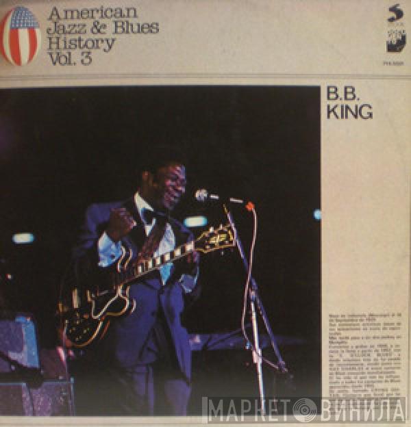  B.B. King  - American Jazz & Blues History Vol.3