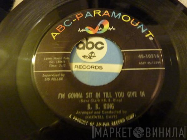 B.B. King - I'm Gonna Sit In Till You Give In / You Ask Me
