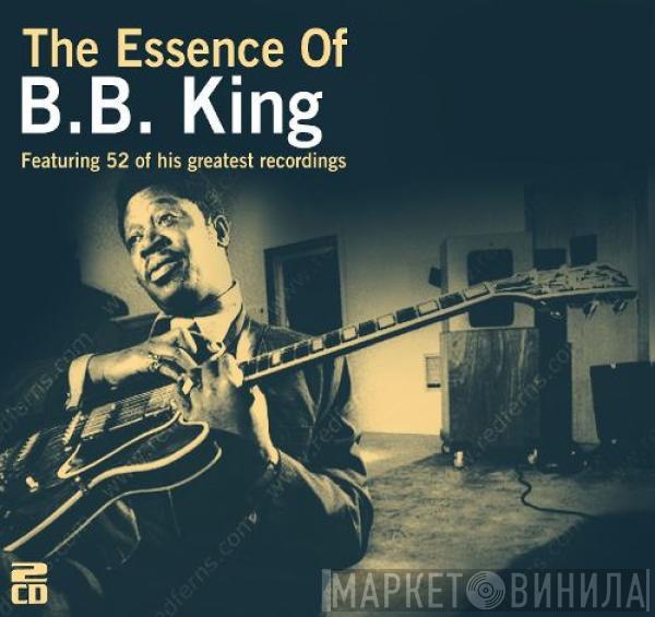 B.B. King - The Essence Of B.B.King
