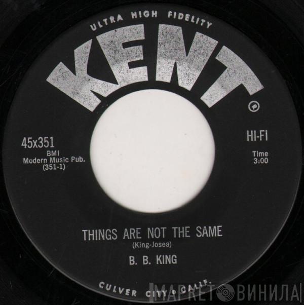 B.B. King - Things Are Not The Same / Fishin After Me