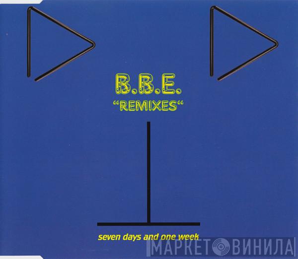  B.B.E.  - Seven Days And One Week (Remixes)