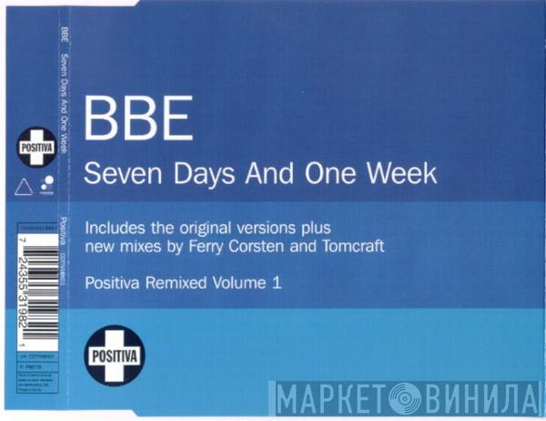  B.B.E.  - Seven Days And One Week