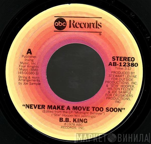 B.B. King - Never Make A Move Too Soon