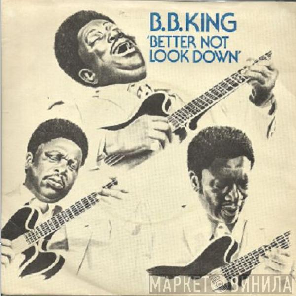 B.B. King - Better Not Look Down