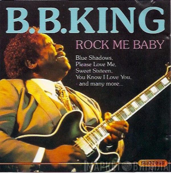 B.B. King  - Rock Me Baby