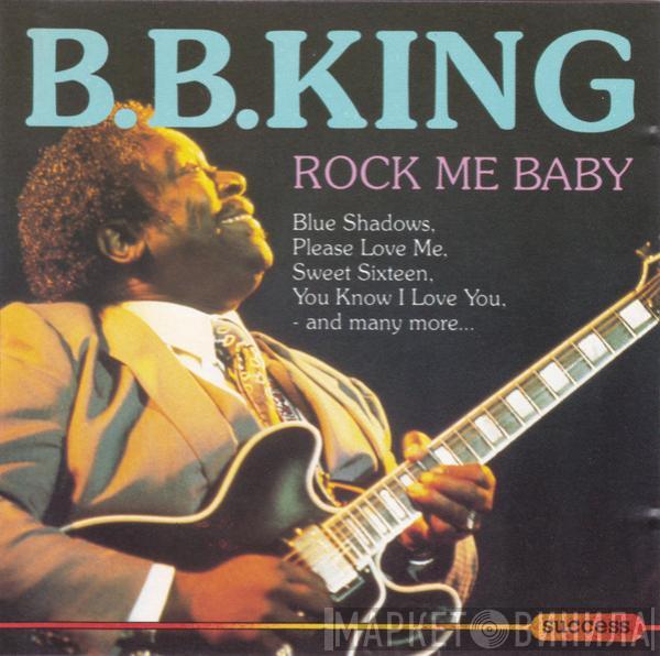  B.B. King  - Rock Me Baby