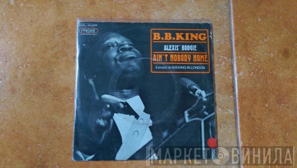  B.B. King  - Ain't Nobody Home