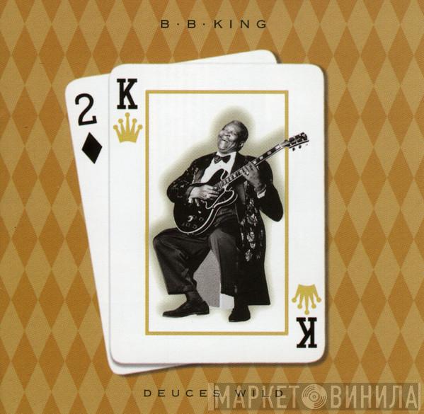  B.B. King  - Deuces Wild