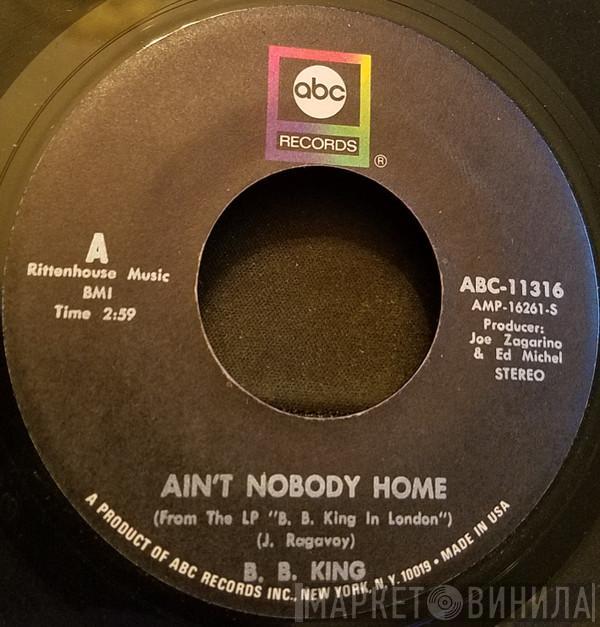  B.B. King  - Ain't Nobody Home