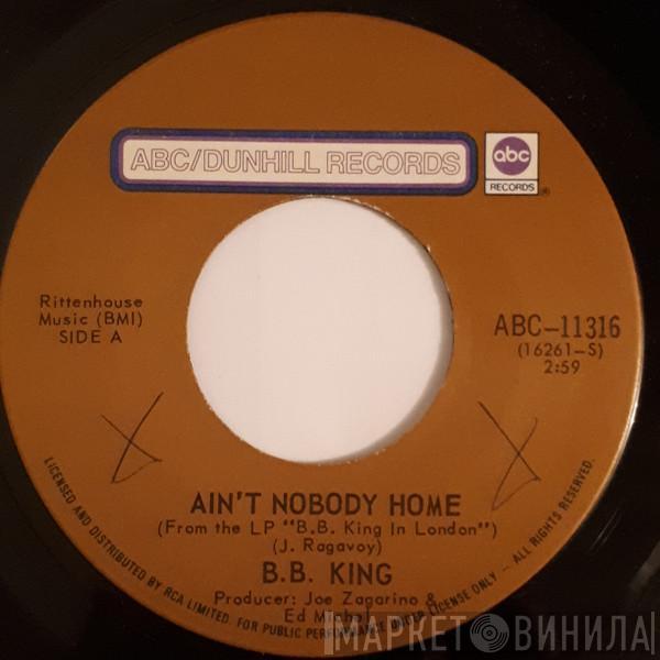  B.B. King  - Ain't Nobody Home