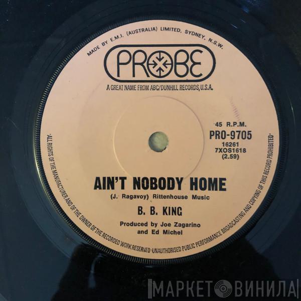  B.B. King  - Ain't Nobody Home