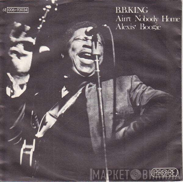  B.B. King  - Ain't Nobody Home