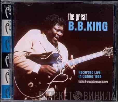 B.B. King - Recorded Live In Cannes 1983