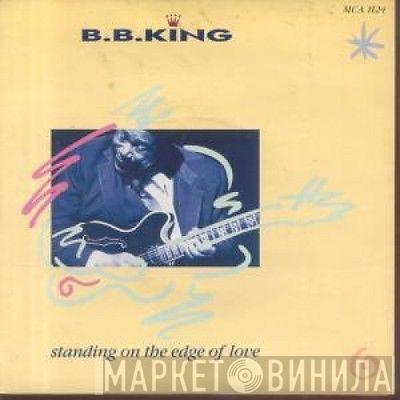 B.B. King - Standing On The Edge Of Love