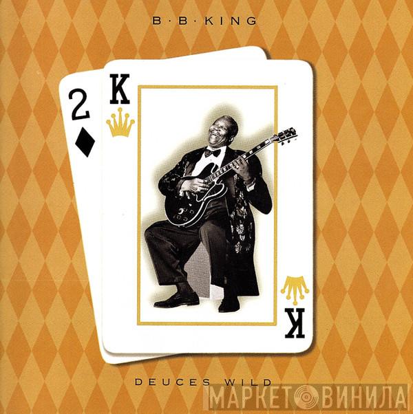  B.B. King  - Deuces Wild