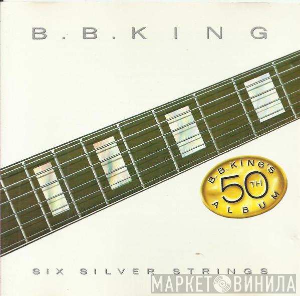 B.B. King - Six Silver Strings