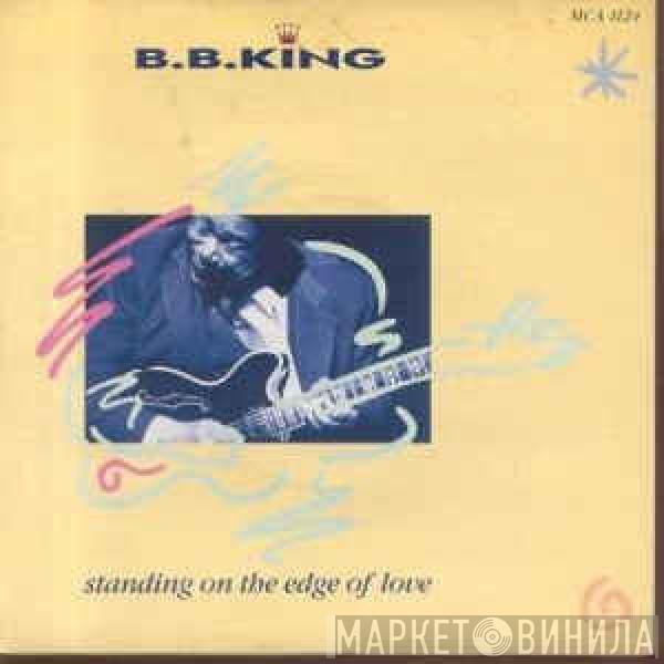 B.B. King - Standing On The Edge Of Love