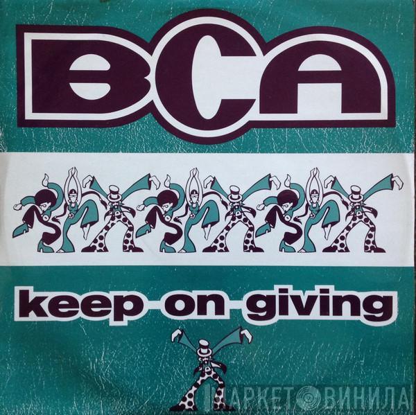 B.C.A. - Keep On Giving