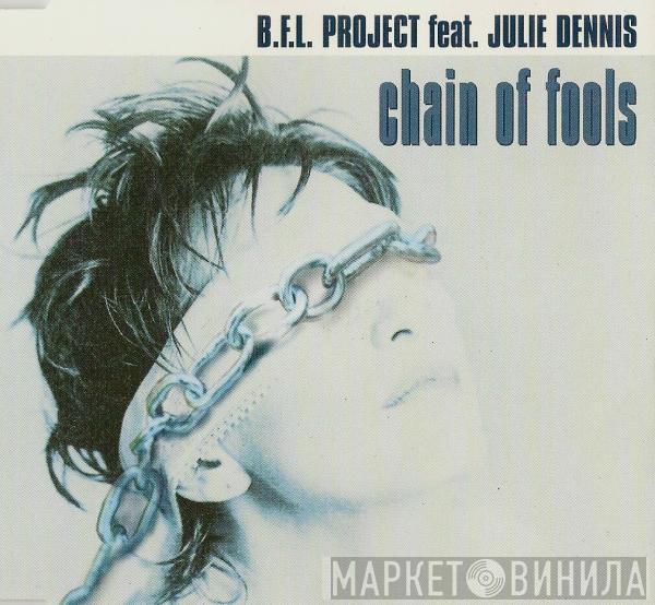 B.F.L. Project, Julie Dennis - Chain Of Fools