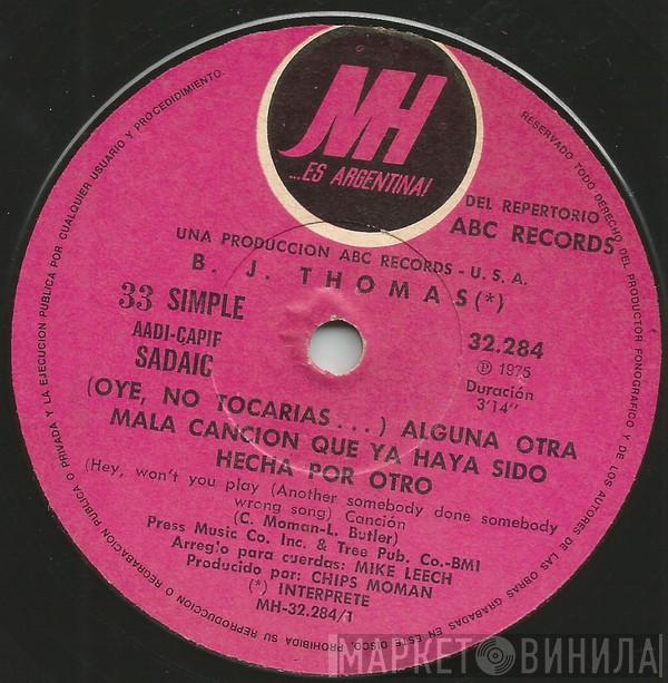  B.J. Thomas  - (Oye, No Tocarías...) Alguna Otra Mala Canción Que Ya Haya Sido Hecha Por Otro = (Hey Won't You Play) Another Someone Done Somebody Wrong Song / Muchachos De La Ciudad = City Boys