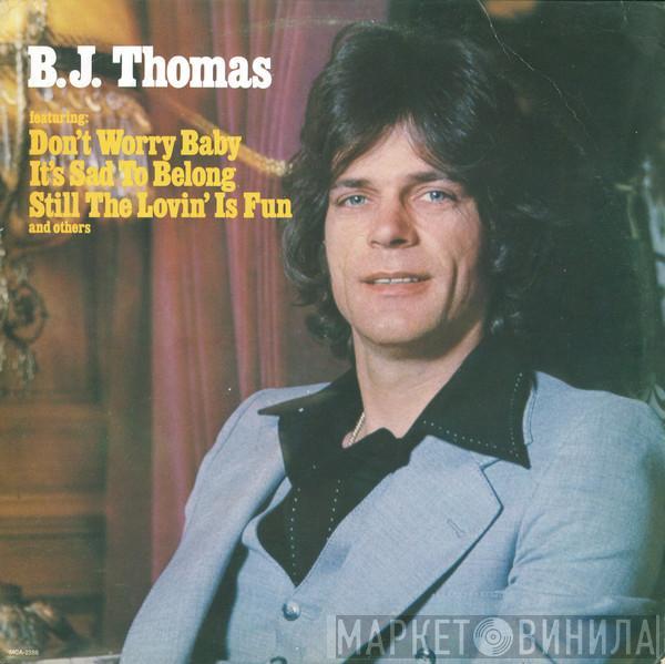  B.J. Thomas  - B.J. Thomas