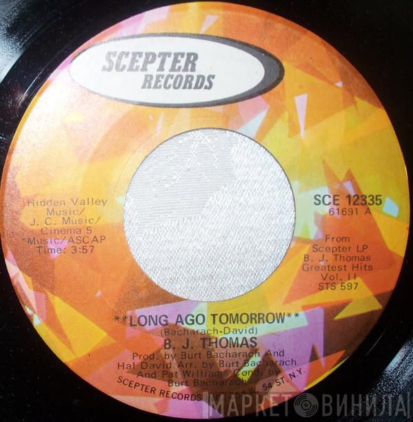 B.J. Thomas - Long Ago Tomorrow