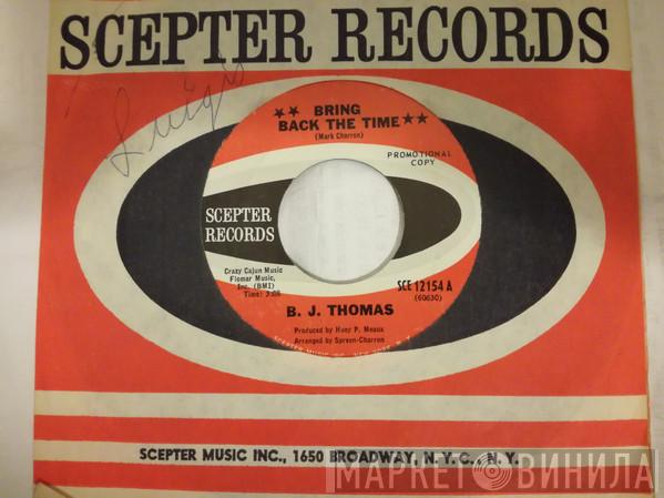  B.J. Thomas  - Bring Back The Time