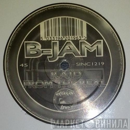 B-Jam - Raid / From The Real