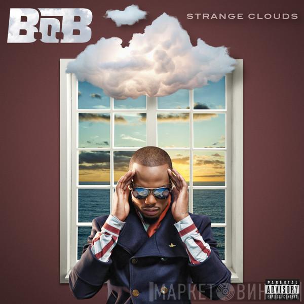  B.O.B  - Strange Clouds