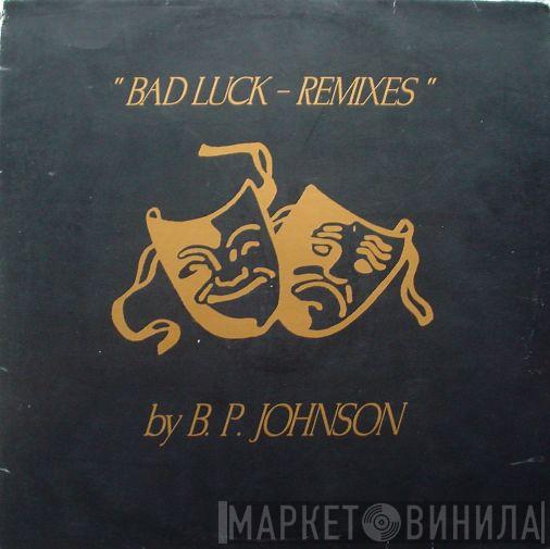 B.P. Johnson - Bad Luck - Remixes
