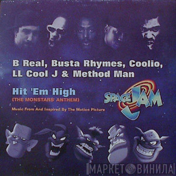 , B-Real , Busta Rhymes , Coolio & LL Cool J  Method Man  - Hit 'Em High (The Monstars' Anthem)