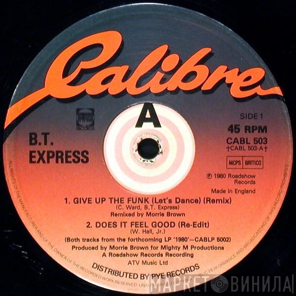 B.T. Express  - Give Up The Funk (Let's Dance) / Does It Feel Good