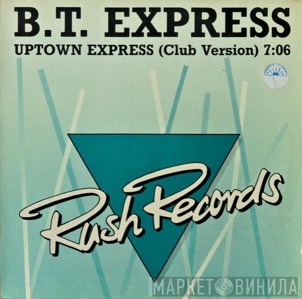 B.T. Express - Uptown Express