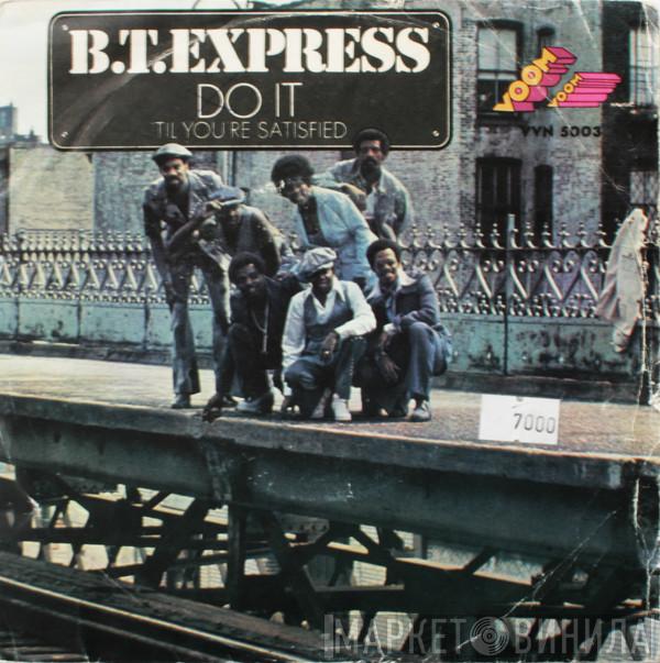  B.T. Express  - Do It ('Til You're Satisfied)
