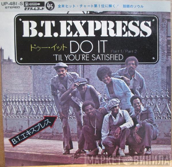 B.T. Express  - Do It ('Til You're Satisfied)