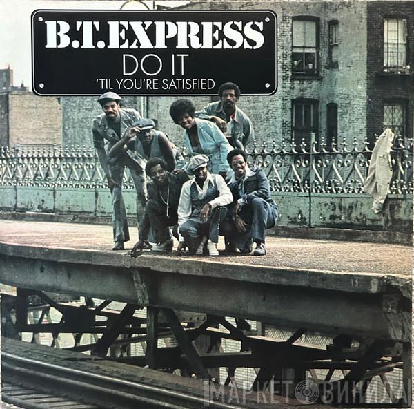 B.T. Express - Do It ('Til You're Satisfied)