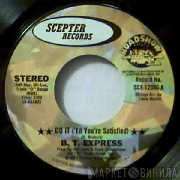  B.T. Express  - Do It ('Til You're Satisfied)