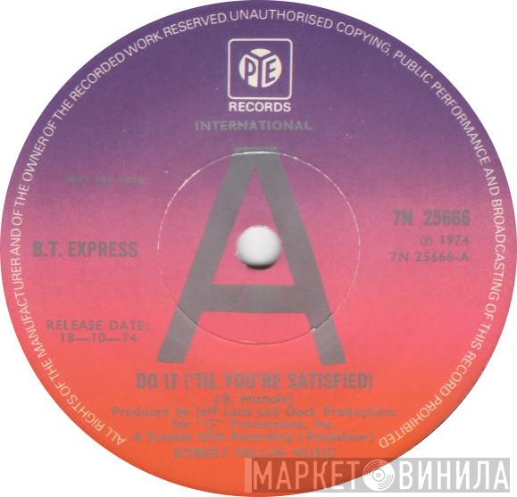  B.T. Express  - Do It ('Til You're Satisfied)