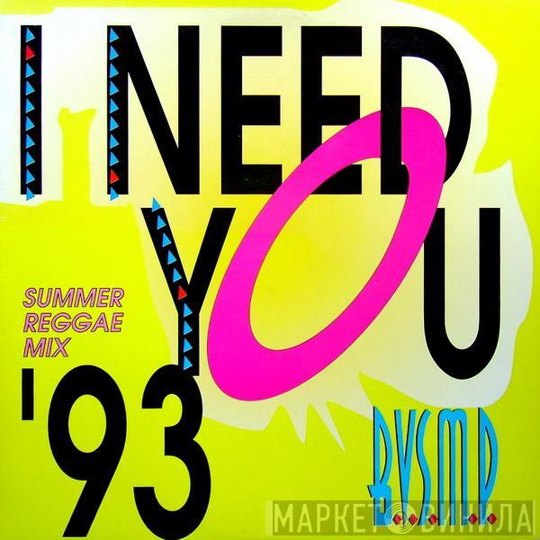  B.V.S.M.P.  - I Need You '93 (Summer Reggae Mix)