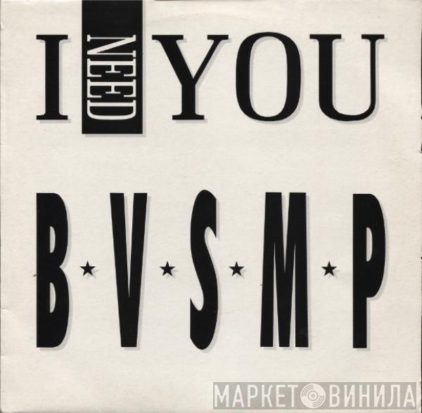  B.V.S.M.P.  - I Need You