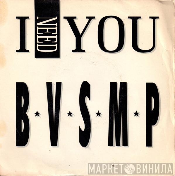  B.V.S.M.P.  - I Need You