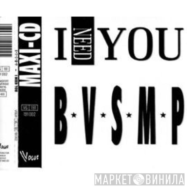  B.V.S.M.P.  - I Need You