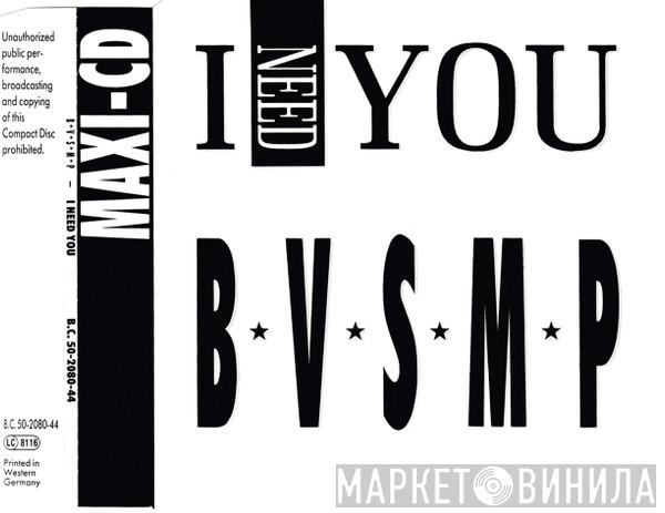  B.V.S.M.P.  - I Need You