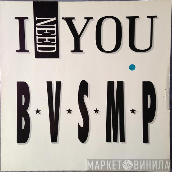  B.V.S.M.P.  - I Need You