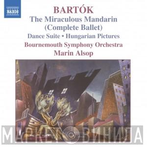 Béla Bartók, Marin Alsop, Bournemouth Symphony Orchestra - The Miraculous Mandarin (Complete Ballet) / Dance Suite / Hungarian Pictures