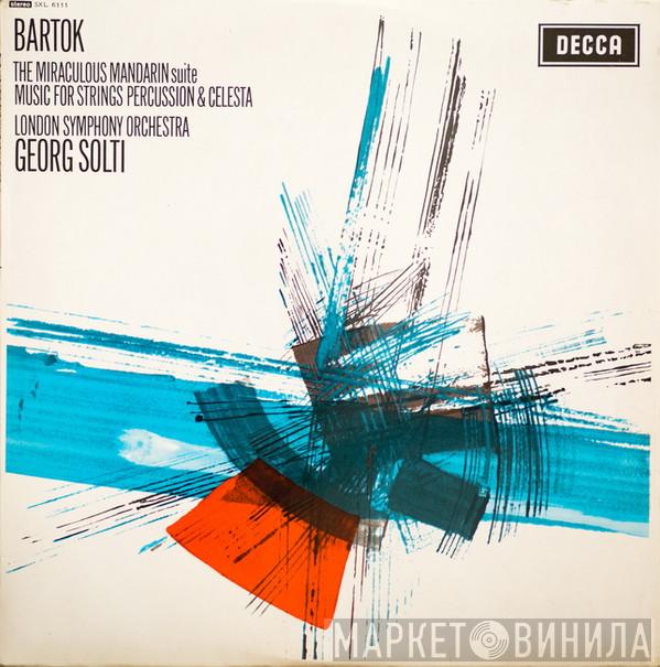 Béla Bartók, The London Symphony Orchestra, Georg Solti - The Miraculous Mandarin Suite / Music For Strings Percussion & Celesta
