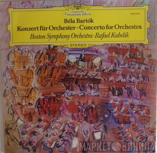 Béla Bartók, Boston Symphony Orchestra, Rafael Kubelik - Konzert Für Orchester ∙ Concerto For Orchestra