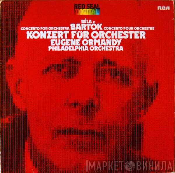 Béla Bartók, Eugene Ormandy, The Philadelphia Orchestra - Konzert Für Orchester = Concerto For Orchestra = Concerto Pour Orchestre